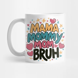 Mama Mommy Mom Bruh Funny Bruh Mom Mug